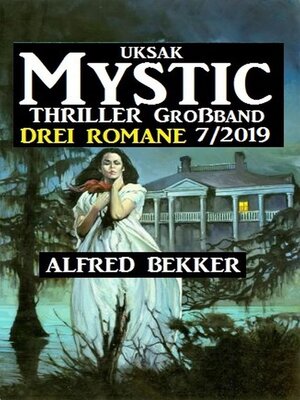 cover image of Uksak Mystic Thriller Großband 7/2019--Drei Romane